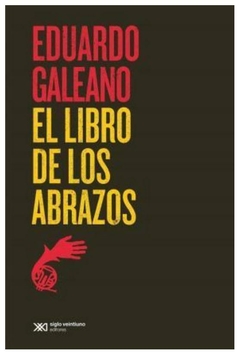 EL LIBRO DE LOS ABRAZOS - EDUARDO GALEANO