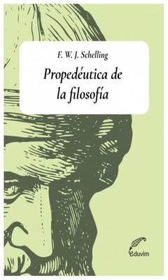 PROPEDÉUTICA DE LA FILOSOFÍA - SCHELLING F.W.J