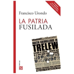 LA PATRIA FUSILADA - FRANCISCO URONDO