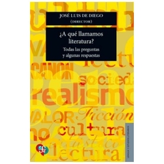 A QUE LLAMAMOS LITERATURA? - JOSE LUIS DE DIEGO