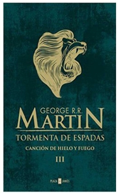 TORMENTA DE ESPADAS- SAGA CANCIÓN DE HIELO Y FUEGO N° 3 - GEORGE R.R. MARTIN