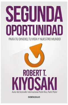 SEGUNDA OPORTUNIDAD - ROBERT T. KIYOSAKI