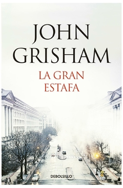 LA GRAN ESTAFA - JOHN GRISHAM