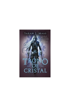 TRONO DE CRISTAL - SAGA TRONO DE CRISTAL N° 01 - MAAS SARAH J