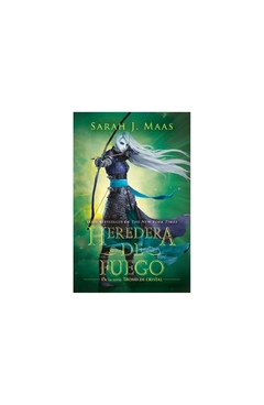 HEREDERA DE FUEGO - SAGA TRONO DE CRISTAL N° 03 - MAAS SARAH J.