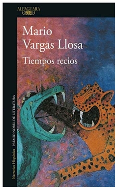 TIEMPOS RECIOS - MARIO VARGAS LLOSA