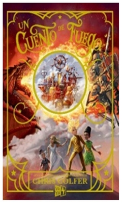 UN CUENTO DE FUEGO- SAGA UN CUENTO DE MAGIA 3 - CHRIS COLFER