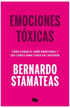 EMOCIONES TOXICAS - BERNARDO STAMATEAS