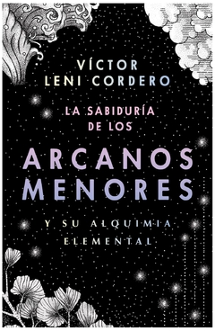 LA SABIDURIA DE LOS ARCANOS MENORES Y SU ALQUIMIA ELEMENTAL - LENI CORDERO