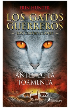 ANTES DE LA TORMENTA SAGA LOS GATOS GUERREROS - LOS CUATRO CLANES 4 - REID HUNTER