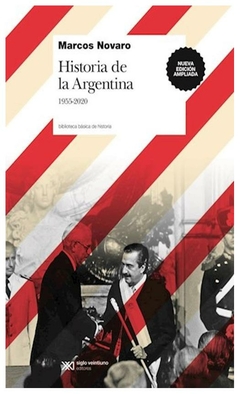 HISTORIA DE LA ARGENTINA 1955 - 2020 - MARCOS NOVARO