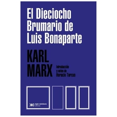 EL DIECIOCHO BRUMARIO DE LUIS BONAPARTE - KARL MARX
