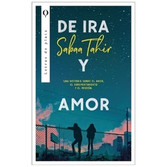 DE IRA Y AMOR - SABAA TAHIR