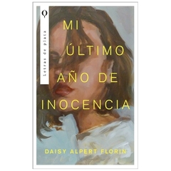 MI ULTIMO AÑO DE INOCENCIA - DAISY ALPERT FLORIN