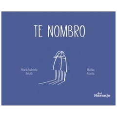 TE NOMBRO - GABRIELA MARIA BELZITI