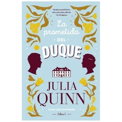 LA PROMETIDA DEL DUQUE - LOS DOS DUQUES DE WYNDHAM 2 - JULIA QUINN