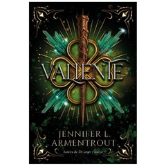 VALIENTE - SAGA CAZADORA DE HADAS N° 03 - JENNIFER L. ARMENTROUT