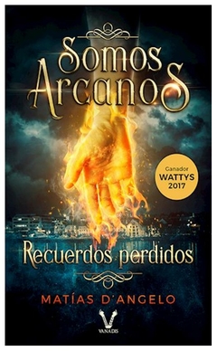 SOMOS ARCANOS : RECUERDOS PERDIDOS - SAGA ARCANOS N° 1 - MATIAS D´ANGELO