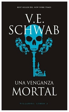 UNA VENGANZA MORTAL - SAGA VILLANOS 2 - V. E. SCHWAB