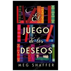 EL JUEGO DE LOS DESEOS - MEG SHAFFER