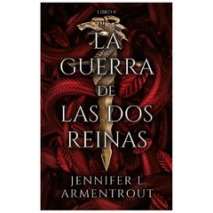 LA GUERRA DOS REINAS - LIBRO 4 SAGA DE SANGRE Y CENIZAS - ARMENTROUT JENNIFER L.