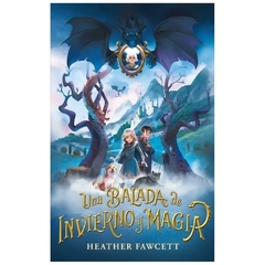 UNA BALADA DE INVIERNO Y MAGIA - HEATHER FAWCETT