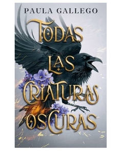 TODAS LAS CRIATURAS OSCURAS - SAGA TODAS LAS CRIATURAS OSCURAS N° 01 - PAULA GALLEGO