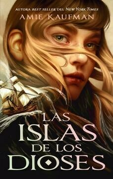 LAS ISLAS DE LOS DIOSES - SAGA LIBRO 1 - AMIE KAUFMAN