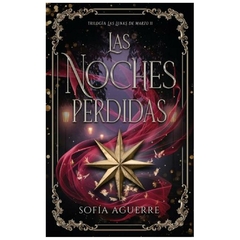 LAS NOCHES PERDIDAS - SAGA LAS LUNAS DE MARZO 2 - SOFIA AGUERRE