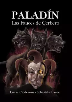 PALADIN: LAS FAUCES DE CERBERO - SAGA PALADIN 2 - ENEAS CALDERONI - SEBASTIAN LANGE