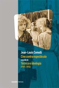 CINE CONTRA ESPECTACULO SEGUIDO DE TECNICA E IDEOLOGIA - JEAN-LOUIS COMOLLI