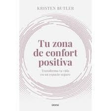 TU ZONA DE CONFORT POSITIVA - KRISTEN BUTLER