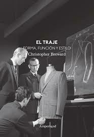 EL TRAJE. FORMA, FUNCIÓN Y ESTILO - BREWARD CHRISTOPHER