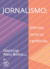 Jornalismo: silêncios, censuras e potências | Edição revista e ampliada | PDF