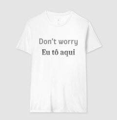 Camiseta Masculina Estampa Don't Worry