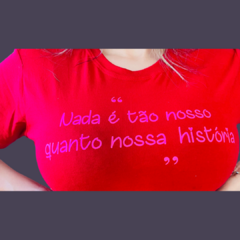 T- Shirt - Nada é tão Nosso - Vermelho - - comprar online