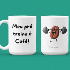 Caneca Meu Pré Treino é Café!