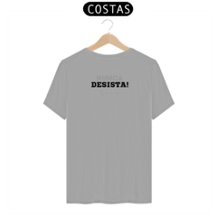 Camiseta Unissex Magic Desista! na internet