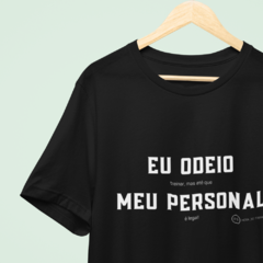 Camiseta Odeio Meu Personal