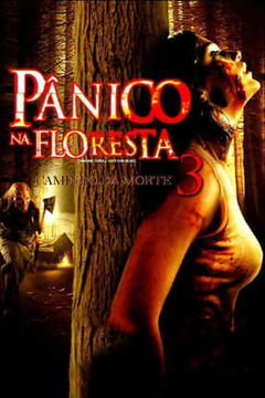 2009 Pânico na Floresta 3 - Caminho da Morte (Dublado) - Na Escolha de 10 filmes ou desenhos, o Pen-Drive será grátis...Aproveite!