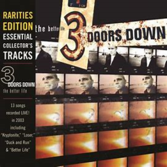 3 Doors Down 2010 - The Better Life (Rarities Edition) - Na compra de 10 álbuns musicais, 10 filmes ou desenhos, o Pen-Drive será grátis...Aproveite!