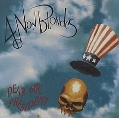 4 Non Blondes 1992 - Dear Mr. President - Na compra de 10 filmes ou desenhos, o Pen-Drive será grátis...Aproveite!