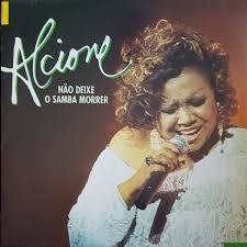 Alcione 1995 - Nao Deixe O Samba Morrer - Na compra de 10 álbuns musicais, 10 filmes ou desenhos, o Pen-Drive será grátis...Aproveite!