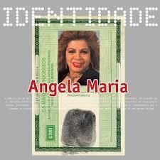 Angela Maria 2002 - Identidade - Na compra de 10 álbuns musicais, 10 filmes ou desenhos, o Pen-Drive será grátis...Aproveite!