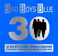 Bad Boys Blue 2006 - 30 (The New Best of Album) - Na compra de 10 álbuns musicais, 10 filmes ou desenhos, o Pen-Drive será grátis...Aproveite! - comprar online