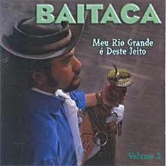 Baitaca 2014 - Meu Rio Grande é Deste Jeito - Na compra de 10 álbuns musicais, 10 filmes ou desenhos, o Pen-Drive será grátis...Aproveite!