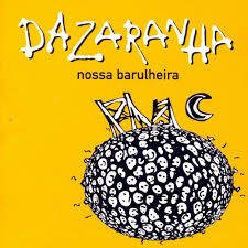 Dazaranha 2004 - Nossa Barulheira - Na compra de 15 álbuns musicais, 20 filmes ou desenhos, o Pen-Drive será grátis...Aproveite!