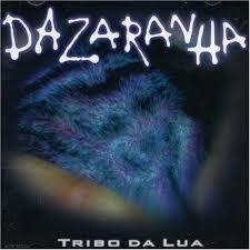 Dazaranha 1998 - Tribo Da Lua - Na compra de 15 álbuns musicais, 20 filmes ou desenhos, o Pen-Drive será grátis...Aproveite!