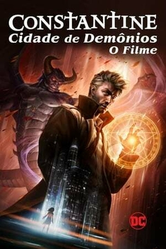 DC - Constantine - Cidade dos Demônios – O Filme (2018) - Na Escolha de 10 filmes ou desenhos, o Pen-Drive será grátis...Aproveite!