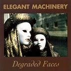 Elegant Machinery 1991 - Degraded Faces - Na compra de 15 álbuns musicais, 20 filmes ou desenhos, o Pen-Drive será grátis...Aproveite! - comprar online